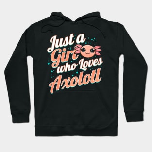 Kawaii - Just a Girl who loves Axalotl Hoodie